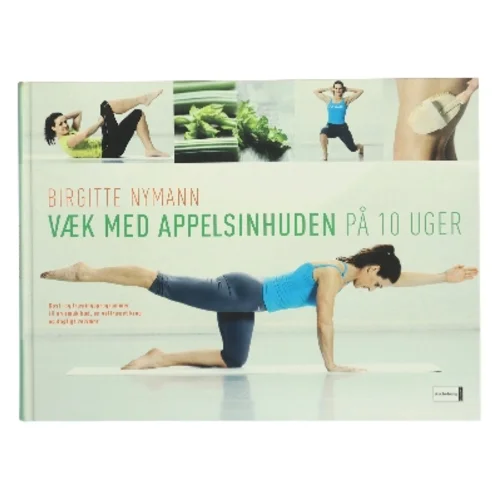 Væk Med Appelsinhuden På10 Uger af Birgitte Nymann bogforside